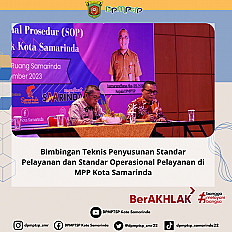                                     Bimbingan Teknis Penyusunan Standar Pelayanan dan Standar Operasional Pelayanan di MPP Kota Samarinda
                                    