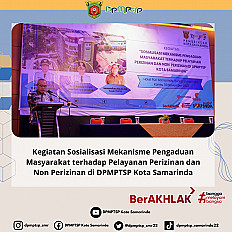                                     Kegiatan Sosialisasi Mekanisme Pengaduan Masyarakat terhadap Pelayanan Perizinan dan Non Perizinan di DPMPTSP Kota Samarinda
                                    