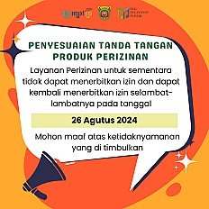                                     PENYESUAIAN TANDA TANGAN PRODUK PERIZINAN
                                    