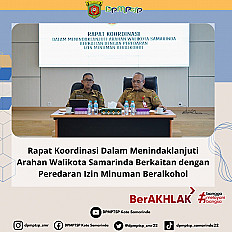                                     Rapat Koordinasi dalam menindaklanjuti arahan Bapak Walikota Samarinda berkaitan dengan peredaran beralkohol
                                    