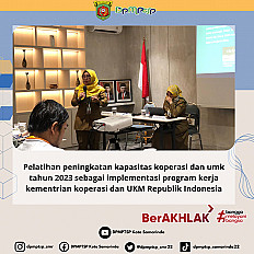                                     Pelatihan peningkatan kapasitas koperasi dan UKM tahun 2023 sebagai implementasi program kerja kementrian koperasi dan UKM Republik Indonesia
                                    