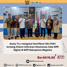                                     Study Tiru mengenai Sertifikasi ISO 27001 tentang Sistem Informasi Keamanan Data MPP Digital di MPP Kabupaten Magetan. 
                                    