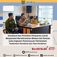                                     Sosialisasi dan Pelatihan Pelayanan untuk Masyarakat Berkebutuhan Khusus dan Rentan pada Kegiatan Pemantauan Pemenuhan Komitmen Perizinan dan Non Perizinan
                                    